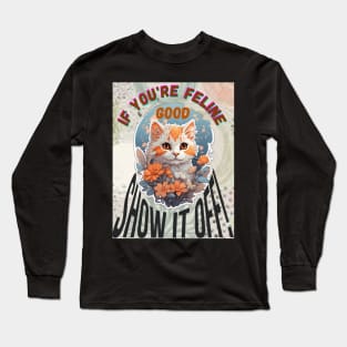 "Feeling Feline Good" Design Long Sleeve T-Shirt